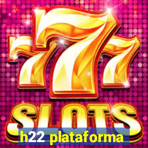 h22 plataforma